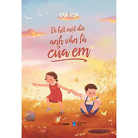 [Download Sách] Đi Hết Một Đời Anh Vẫn Là Của Em (tặng kèm bookmark và thiệp)