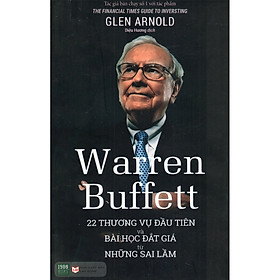 Warren Buffett: 22 Thương Vụ Đầu Tiên Và Bài Học Đắt Giá Từ Những Sai Lầm (Tặng Notebook tự thiết kế)