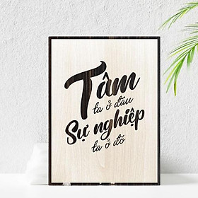 Mua Tranh Tạo Động Lực Tranh Gỗ Treo Tường Tâm Ta Ở Đâu Sự Nghiệp Ta Ở Đó