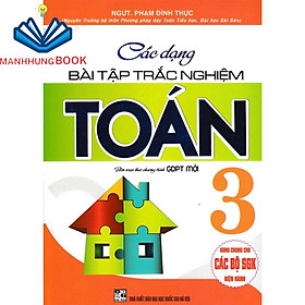 SÁCH - các dạng bài tập trắc nghiệm toán lớp 3 (dùng chung cho các bộ sgk hiện hành)