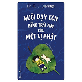 Sách - Nuôi dạy con bằng trái tim của một vị Phật