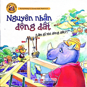 Chúng Ta Bảo Vệ Con - Nguyên Nhân Động Đất