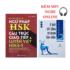 Sách - Combo: Bài tập củng cố ngữ pháp HSK luyện viết HSK4-5+Ở đây có tặng vitamin tâm hồn