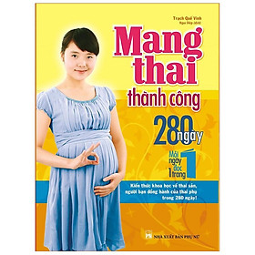 Hình ảnh sách Sách: Mang Thai Thành Công - 280 Ngày, Mỗi Ngày Đọc Một Trang