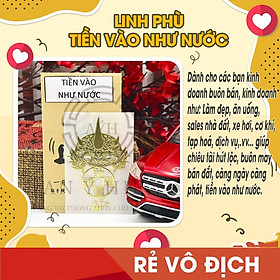 Linh phù TIỀN VÔ NHƯ NƯỚC. Dành cho các bạn làm ăn buôn bán giúp chiêu tài hút lộc. Để bóp ví, làm miếng dán điện thoại, máy tính, laptop, xe hơi