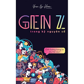 Sách - Gen Z trong kỷ nguyên số: Định hướng tương lai thế nào - MC