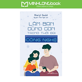 Sách: Làm Bạn Cùng Con Trong Thời Đại Công Nghệ