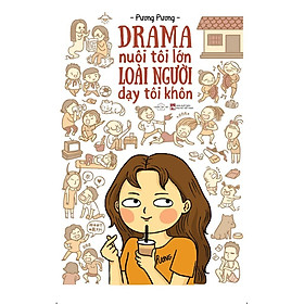 Sách  Drama Nuôi Tôi Lớn Loài Người Dạy Tôi Khôn - Skybooks - BẢN QUYỀN - Bản thường