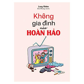 Sách Gia Đình: Không Gia Đình Nào Hoàn Hảo