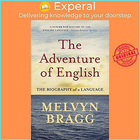 Sách - The Adventure Of English - The Biography of a Language by Melvyn Bragg (UK edition, paperback)