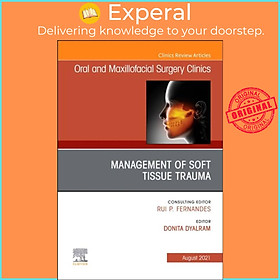 Sách - Management of Soft Tissue Trauma, An Issue of Oral and M by Donita, DDS, MD, FACS Dyalram (UK edition, hardcover)