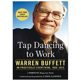 [Download Sách] Tap Dancing to Work: Warren Buffett on Practically Everything, 1966-2013