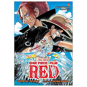 Tiểu Thuyết One Piece Film RED - Tặng Kèm Bìa Áo Và Poster Gập Sẵn Bên Trong