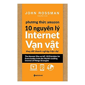 Sách - Phương thức Amazon – 10 Nguyên lý internet vạn vật