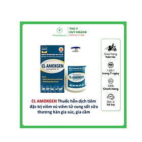 Thuốc hỗn dịch tiêm CL-AMOXGEN tác dụng kéo dài-LA đặc trị viêm vú viêm tử cung, sốt sữa