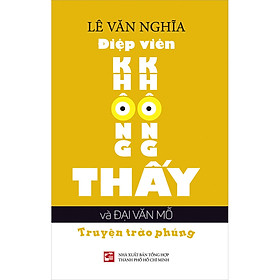 Sách Điệp Viên Không Không Thấy Và Đại Văn Mỗ - NXB Tổng hợp TP.HCM
