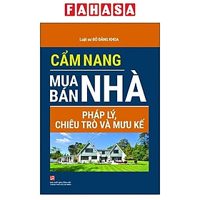 Sách - Cẩm Nang Mua Bán Nhà - Pháp Lý, Chiêu Trò Và Mưu Kế