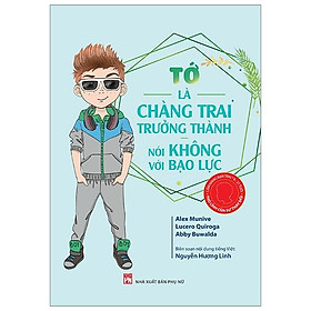 Tớ Là Chàng Trai Trưởng Thành Nói Không Với Bạo Lực