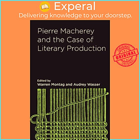 Sách - Pierre Macherey and the Case of Literary Production by Ellen Rooney (UK edition, paperback)