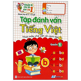 Chuẩn Bị Cho Bé Lớp 1 - Tập Đánh Vần Tiếng Việt Quyển 1 (Dành Cho Bé 5-6 Tuổi)
