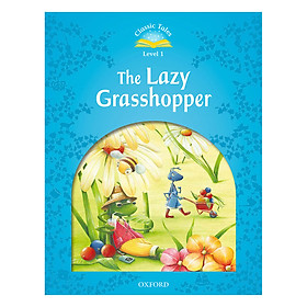 Nơi bán Classic Tales (2 Ed.) 1: The Lazy Grasshopper (with Book & Audio MultiROM) - Giá Từ -1đ