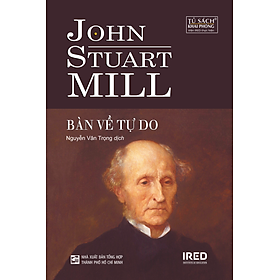 BÀN VỀ TỰ DO (On Liberty) - John Stuart Mill - Nguyễn Văn Trọng dịch - (bìa mềm)