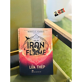 LỬA THÉP - IRON FLAME - Rebecca Yarros – Hoàng Anh dịch - NXB Trẻ