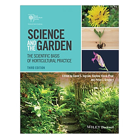 Download sách Science And The Garden - The Scientific Basis Of Hoticultural Practice 3th Edition