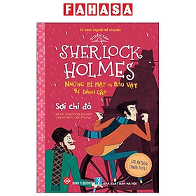 Tuyển Tập Sherlock Holmes - Những Bí Mật Và Báu Vật Bị Đánh Cắp - Sợi Chỉ Đỏ