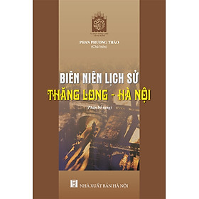 (bìa cứng) Biên niên Lịch sử Thăng Long - Hà Nội (Phần bổ sung)
