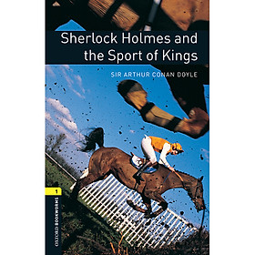 [Download Sách] Oxford Bookworms Library (3 Ed.) 1: Sherlock Holmes And The Sport Of Kings Mp3 Pack