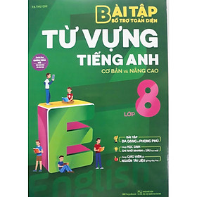 Bài tập bổ trợ toàn diện từ vựng tiếng anh 8