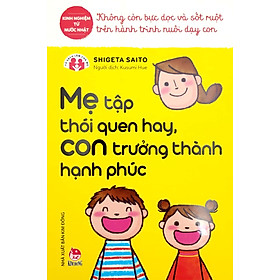 Mẹ Tập Thói Quen Hay, Con Trưởng Thành Hạnh Phúc