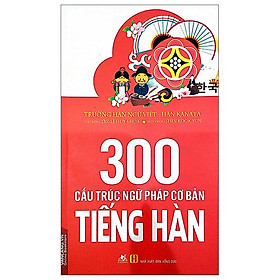 Sách 300 Cấu Trúc Ngữ Pháp Cơ Bản Tiếng Hàn