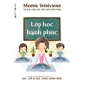 Lớp học hạnh phúc - Dạy, thở và học trong chánh niệm - Bản Quyền