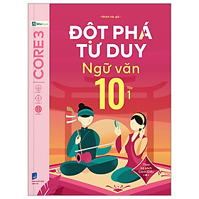 Đột Phá Tư Duy Ngữ Văn 10 - Tập 1 (Theo Bộ Sách Cánh Diều) - Nhiều Tác Giả - Nhà xuất bản Dân Trí - WinBooks - Dan Strutzel