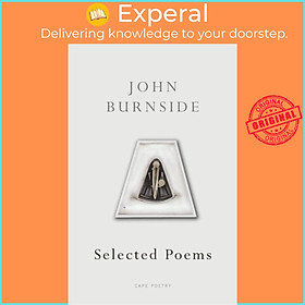 Sách - Selected Poems by John Burnside (UK edition, paperback)