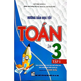 Hướng Dẫn Học tốt Toán Lớp 3 Tập 1 ( Dùng Kèm Sách Giáo Khoa Cánh Diều) HA
