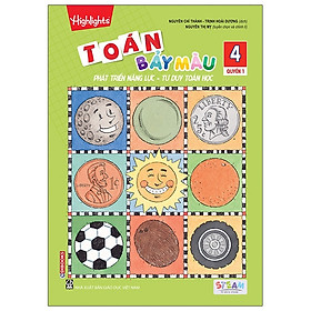 Toán Bảy Màu - Phát Triển Năng Lực, Tư Duy Toán Học Lớp 4 - Tập 1