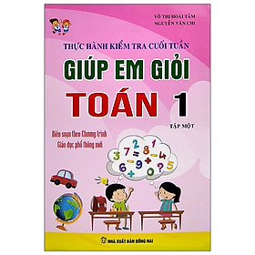 Thực Hành Kiểm Tra Cuối Tuần - Giúp Em Giỏi Toán Lớp 1 - Tập 1