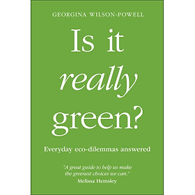 Ảnh bìa Is It Really Green?: Everyday Eco-dilemmas Answered