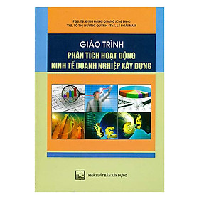 [Download Sách] Giáo Trình Phân Tích Hoạt Động Kinh Tế Doanh Nghiệp Xây Dựng