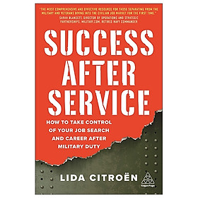 [Download Sách] Success After Service: How To Take Control Of Your Job Search And Career After Military Duty