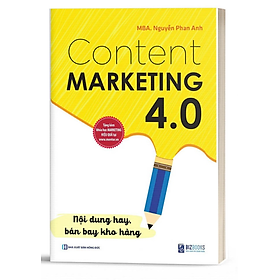 Content Marketing 4.0: Nội Dung Hay, Bán Bay Kho Hàng - BẢN QUYỀN
