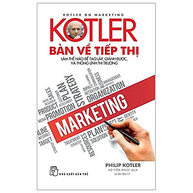 Sách Kotler Bàn Về Tiếp Thị (Tái Bản 2019)