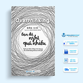 Bạn Đã Nghĩ Quá Nhiều - Vanlangbooks