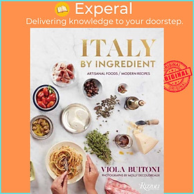 Sách - Italy by Ingredient - Artisanal Foods, Modern Recipes by Viola Buitoni (UK edition, hardcover)