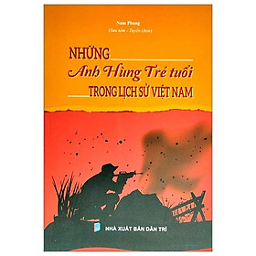 Những anh hùng trẻ tuổi trong lịch sử việt nam