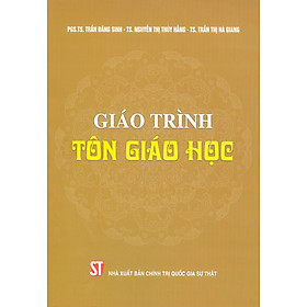 Giáo Trình Tôn Giáo Học - PGS. TS. Trần Đăng Sinh, TS. Nguyễn Thị Thuý Hằng, TS. Trần Thị Hà Giang