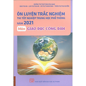 Nơi bán Ôn Luyện Trắc Nghiệm Thi Tốt Nghiệp Trung Học Phổ Thông Năm 2021 Môn Giáo Dục Công Dân - Giá Từ -1đ